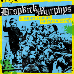 Dropkick Murphys - 11 short stories of pain & glory