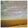 House Of Wolves - fold in the wind