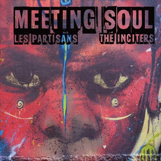 Les Partisans / Inciters, The - meeting soul