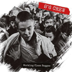 8°6 Crew - working class reggae