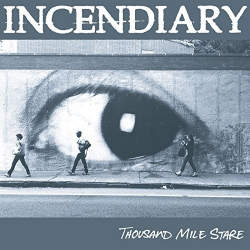 Incendiary - Thousand Mile Stare