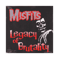 Misfits - legacy of brutality