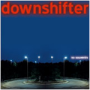 Downshifter - no souvenirs