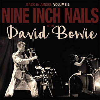 Nine Inch Nails With David Bowie - Back In Anger Vol. 2