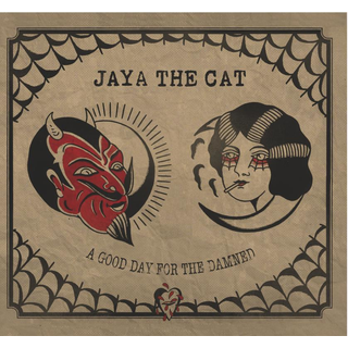 Jaya The Cat - a good day for the damned