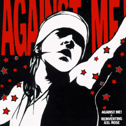 Against Me! - Reinventing Axl Rose