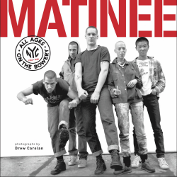 Matinee: All Ages On The Bowery 1983 - 1985 Photo Book...