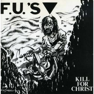 F.U.s - Kill For Christ