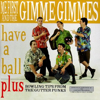 Me First & The Gimme Gimmes - Have A Ball