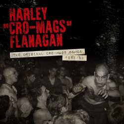 Harley Flanagan - the original cro-mags demos 1982 / 83