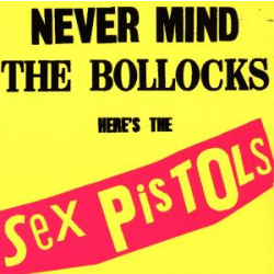 Sex Pistols - Never Mind The Bollocks