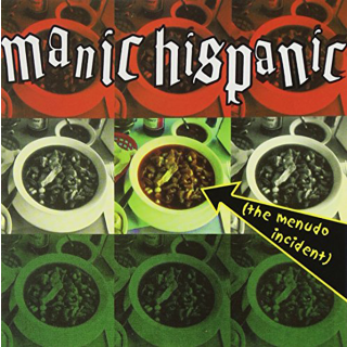 Manic Hispanic - The Menudo Incident