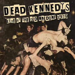 Dead Kennedys - live at the old waldorf 1979