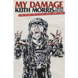 Keith Morris / Jim Ruland - My Damage - The Story Of A...