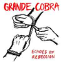 Grande Cobra - echoes of rebellion