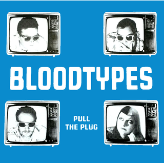 Bloodtypes, The - pull the plug