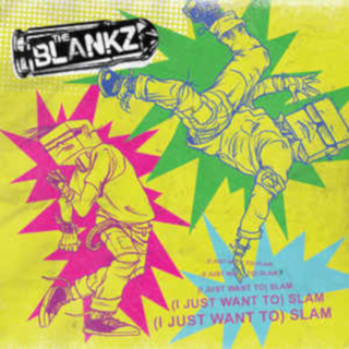 Blankz, The - (i just want to) slam