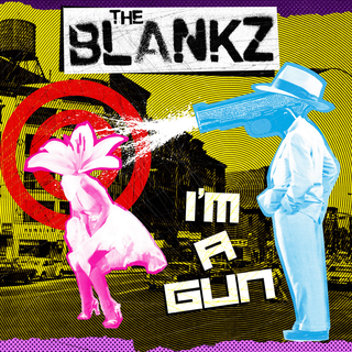 Blankz, The - im a gun