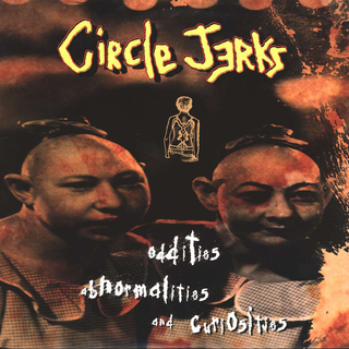 Circle Jerks - oddities, abnormalities and curiosities