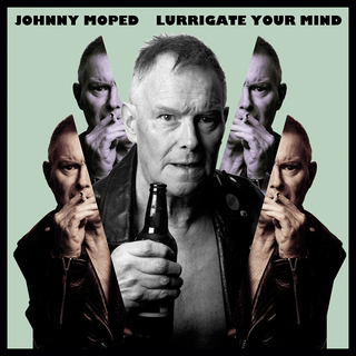 Johnny Moped - lurrigate your mind