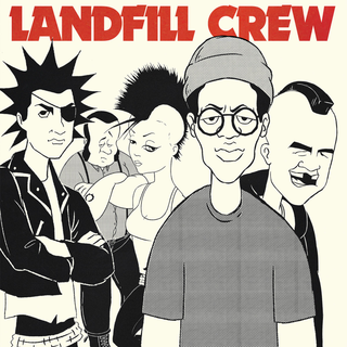Landfill Crew - same