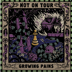 Not On Tour - Growing Pains