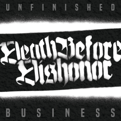 Death Before Dishonor - unfinished business