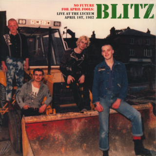 Blitz - no future for april fools: live at the lyceum 1982