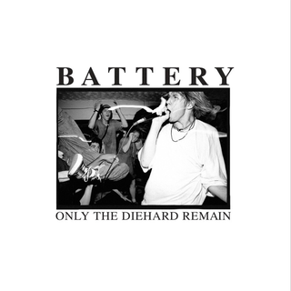 Battery - only the diehard remain