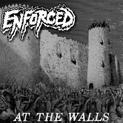 Enforced - At The Walls