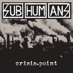 Subhumans - crisis point