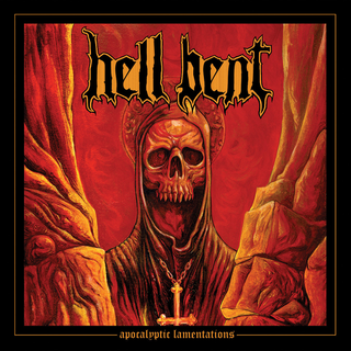 Hell Bent - apocalyptic lamentations