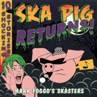Mark Foggos Skasters - ska pig returns!