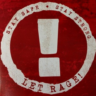 Let Rage! - stay safe/stay strong