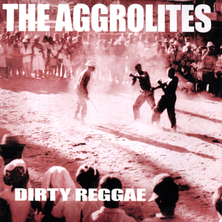 Aggrolites, The - Dirty Reggae (reissue)