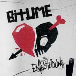 Bitume - Die Entscheidung