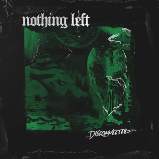 Nothing Left - disconnected CD
