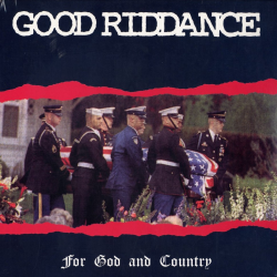 Good Riddance - For God And Country