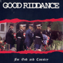 Good Riddance - For God And Country