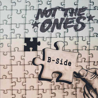 Not The Ones - b-side