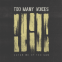 Too Many Voices - catch me if you can