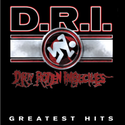 D.R.I. - Greatest Hits