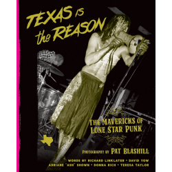 Pat Blashill - TEXAS IS THE REASON: The Mavericks of Lone...