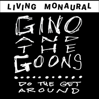 Gino & The Goons - do the get around LP+DLC