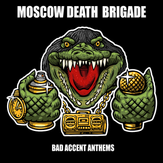 Moscow Death Brigade - Bad Accent Anthems black LP