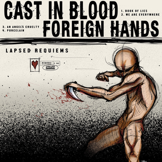 Cast In Blood / Foreign Hands - lapsed requiems 