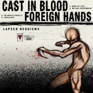 Cast In Blood / Foreign Hands - lapsed requiems