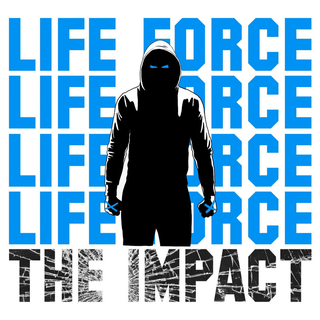 Life Force - The Impact 