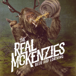 Real McKenzies - Beer And Loathing