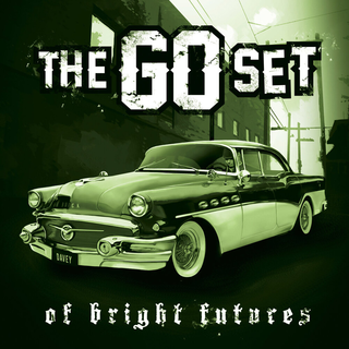 Go Set, The - of bright futures and broken pasts